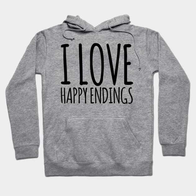 I love happy endings funny gift design Hoodie by Ashden